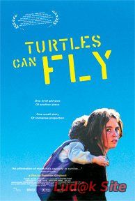Turtles can fly (2004)